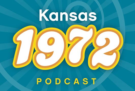 Kansas 1972 podcast title 